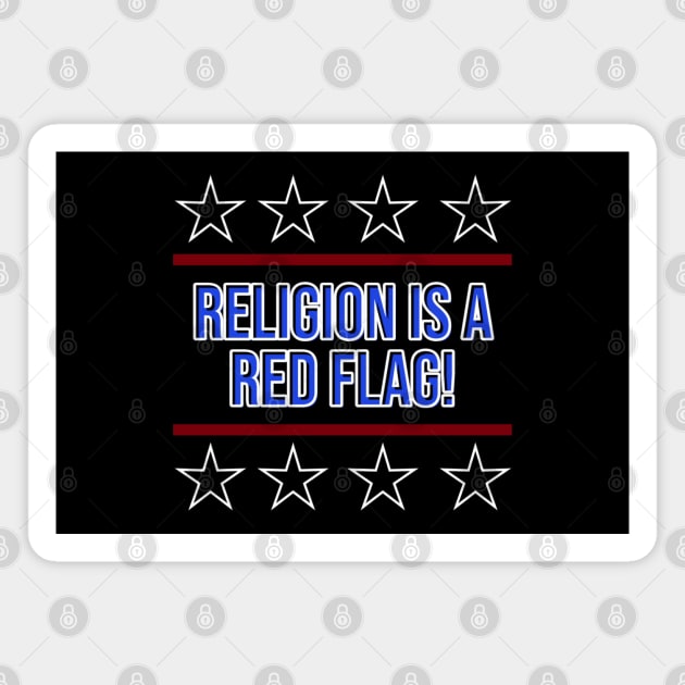 Religion Is A Red Flag Magnet by Beaten Back To Life